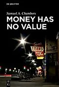 E-Book (pdf) Money Has No Value von Samuel A. Chambers