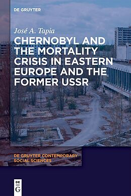 E-Book (pdf) Chernobyl and the Mortality Crisis in Eastern Europe and the Former USSR von José A. Tapia