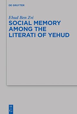 Kartonierter Einband Social Memory among the Literati of Yehud von Ehud Ben Zvi