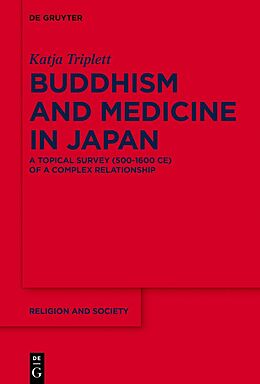 Kartonierter Einband Buddhism and Medicine in Japan von Katja Triplett