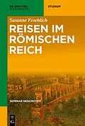 E-Book (epub) Reisen im Römischen Reich von Susanne Froehlich