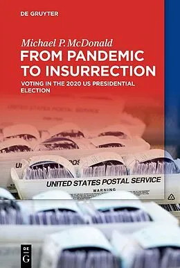 ePUB From Pandemic to Insurrection: Voting in the 2020 US Presidential Election von Michael P. Mcdonald