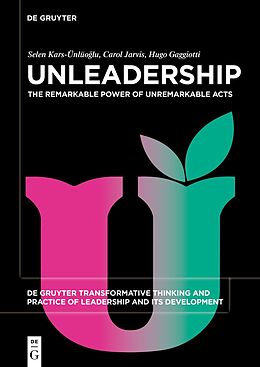 eBook (pdf) Unleadership de Selen Kars-Ünlüo?lu, Carol Jarvis, Hugo Gaggiotti