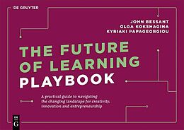 E-Book (pdf) The Future of Learning Playbook von John Bessant, Olga Kokshagina, Kyriaki Papageorgiou