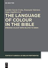 eBook (pdf) The Language of Colour in the Bible de Lourdes García Ureña, Emanuela Valeriani, Anna Angelini
