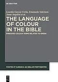 E-Book (epub) The Language of Colour in the Bible von Lourdes García Ureña, Emanuela Valeriani, Anna Angelini