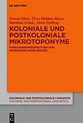 E-Book (epub) Koloniale und postkoloniale Mikrotoponyme von Verena Ebert, Tirza Mühlan-Meyer, Matthias Schulz