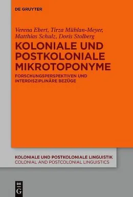 E-Book (epub) Koloniale und postkoloniale Mikrotoponyme von Verena Ebert, Tirza Mühlan-Meyer, Matthias Schulz