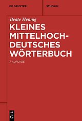 Kartonierter Einband Kleines mittelhochdeutsches Wörterbuch von Beate Hennig