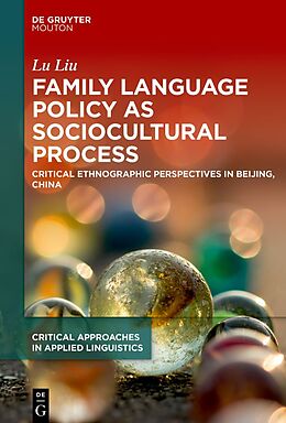 Livre Relié Family Language Policy as Sociocultural Practice de Lu Liu