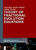 E-Book (pdf) Theory of Fractional Evolution Equations von Yong Zhou, Bashir Ahmad, Ahmed Alsaedi