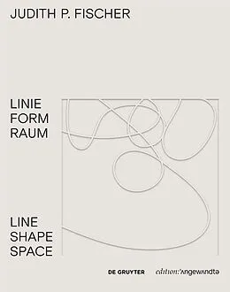 E-Book (pdf) Judith P. Fischer  Linie Form Raum / Line Shape Space von 