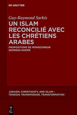 eBook (pdf) Un islam reconcilié avec les chrétiens arabes de Guy-Raymond Sarkis