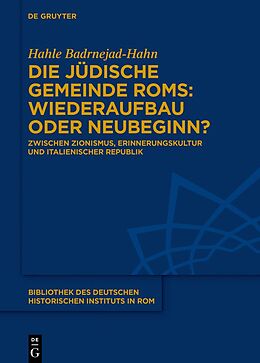 E-Book (pdf) Die jüdische Gemeinde Roms: Wiederaufbau oder Neubeginn? von Hahle Badrnejad-Hahn