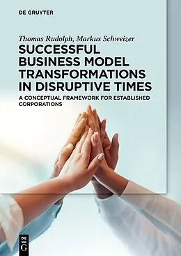 E-Book (pdf) Successful Business Model Transformations in Disruptive Times von Thomas Rudolph, Markus Schweizer