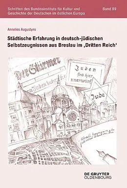 E-Book (epub) Städtische Erfahrung in deutsch-jüdischen Selbstzeugnissen aus Breslau im Dritten Reich von Annelies Augustyns