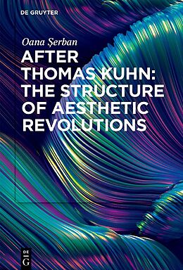 Fester Einband After Thomas Kuhn: The Structure of Aesthetic Revolutions von Oana Serban