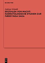E-Book (epub) Erzählen von Macht: Narratologische Studien zur Færeyinga saga von Andreas Schmidt