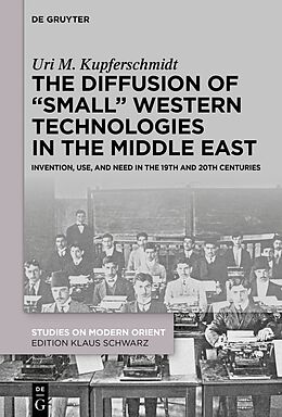 eBook (epub) The Diffusion of "Small" Western Technologies in the Middle East de Uri M. Kupferschmidt