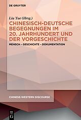 E-Book (epub) Chinesisch-deutsche Begegnungen im 20. Jahrhundert und der Vorgeschichte von 