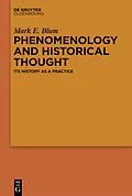 E-Book (epub) Phenomenology and Historical Thought von Mark E. Blum