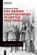 ePUB Das Große Hauptquartier im Ersten Weltkrieg von Gerhard P. Groß