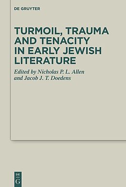 Livre Relié Turmoil, Trauma and Tenacity in Early Jewish Literature de 