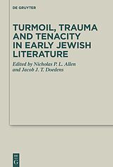 eBook (pdf) Turmoil, Trauma and Tenacity in Early Jewish Literature de 