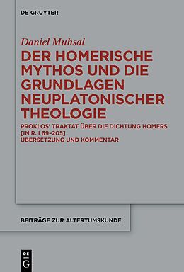 Fester Einband Der Homerische Mythos und die Grundlagen neuplatonischer Theologie von Daniel Muhsal