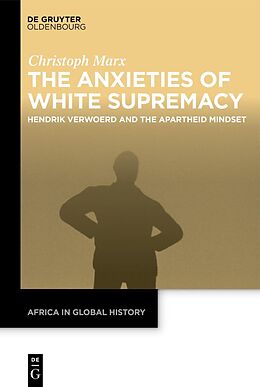 eBook (pdf) The Anxieties of White Supremacy de Christoph Marx