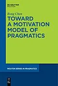 E-Book (epub) Toward a Motivation Model of Pragmatics von Rong Chen