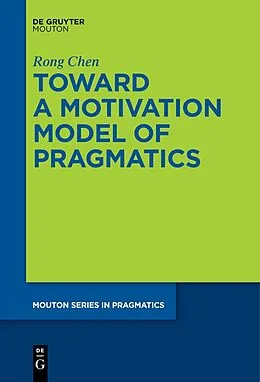 E-Book (epub) Toward a Motivation Model of Pragmatics von Rong Chen