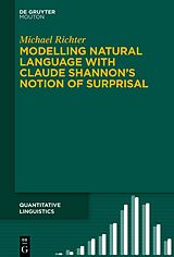 E-Book (epub) Modelling Natural Language with Claude Shannon's Notion of Surprisal von Michael Richter