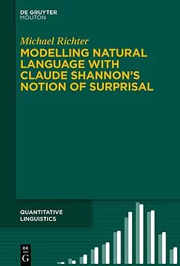 E-Book (epub) Modelling Natural Language with Claude Shannon's Notion of Surprisal von Michael Richter