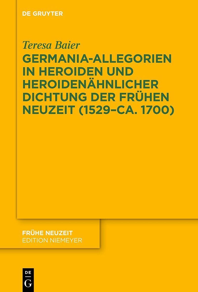 Germania-Allegorien in Heroiden und heroidenähnlicher Dichtung der Frühen Neuzeit (1529ca. 1700)