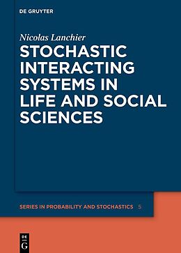 Livre Relié Stochastic Interacting Systems in Life and Social Sciences de Nicolas Lanchier