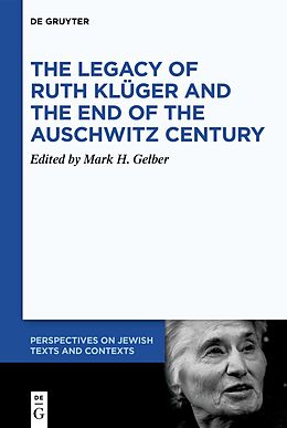 E-Book (pdf) The Legacy of Ruth Klüger and the End of the Auschwitz Century von 