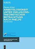 E-Book (epub) Arbeitslosigkeit unter inklusionstheoretischer Betrachtung nach Phelps von Thomas Köster