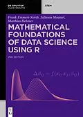 E-Book (pdf) Mathematical Foundations of Data Science Using R von Frank Emmert-Streib, Salissou Moutari, Matthias Dehmer