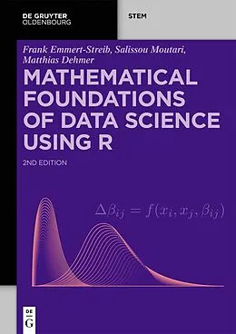 E-Book (pdf) Mathematical Foundations of Data Science Using R von Frank Emmert-Streib, Salissou Moutari, Matthias Dehmer