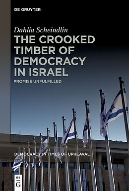 Fester Einband The Crooked Timber of Democracy in Israel von Dahlia Scheindlin