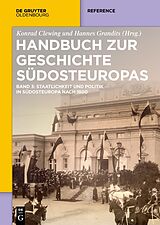 Fester Einband Handbuch zur Geschichte Südosteuropas / Staatlichkeit und Politik in Südosteuropa nach 1800 von 