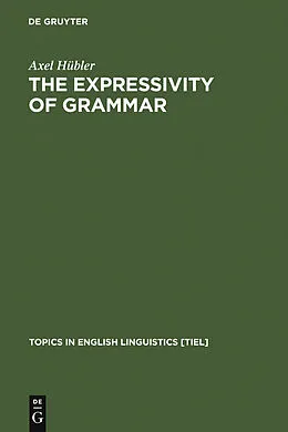 E-Book (pdf) The Expressivity of Grammar von Axel Hübler