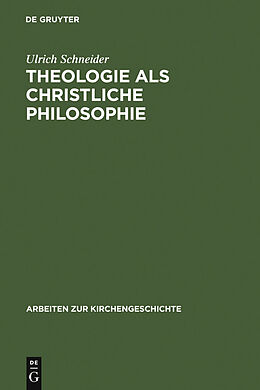 E-Book (pdf) Theologie als christliche Philosophie von Ulrich Schneider