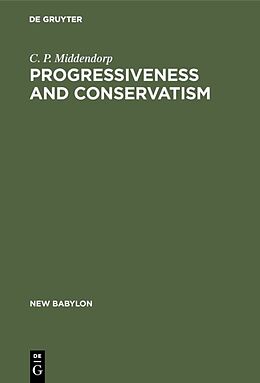 eBook (pdf) Progressiveness and Conservatism de C. P. Middendorp