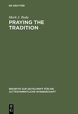 E-Book (pdf) Praying the Tradition von Mark J. Boda