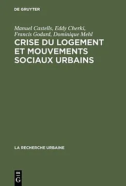 E-Book (pdf) Crise du logement et mouvements sociaux urbains von Manuel Castells, Eddy Cherki, Francis Godard