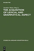 E-Book (pdf) The Acquisition of Lexical and Grammatical Aspect von Ping Li, Yasuhiro Shirai