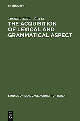 E-Book (pdf) The Acquisition of Lexical and Grammatical Aspect von Ping Li, Yasuhiro Shirai
