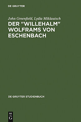 E-Book (pdf) Der &quot;Willehalm&quot; Wolframs von Eschenbach von John Greenfield, Lydia Miklautsch